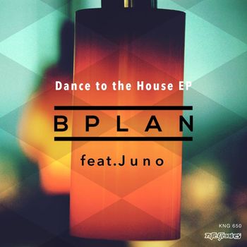 BPlan feat. J-Uno - Dance to the House EP