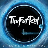 TheFatRat - Still Here With You