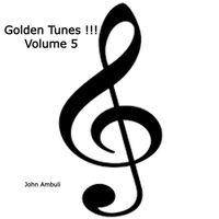 John Ambuli - Golden Tunes !!! Volume 5.0