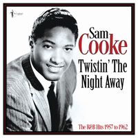 Sam Cooke - Twistin' The Night Away: The R&B Hits 1957-62