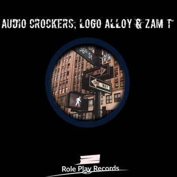 Audio Crockers, Logo Alloy & Zam T - The Vissionary