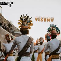 TAMSHI - Vishnu