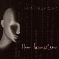 Martin Zarzar - How Insensitive