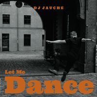 DJ Jauche - Let Me Dance