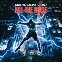 Broken Minds and MBK - Kill The Noise