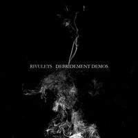 Rivulets - DEBRIDEMENT DEMOS