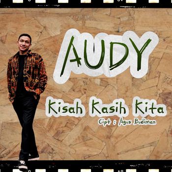 Audy - KISAH KASIH KITA (POP [Explicit])