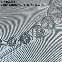 Livigesh - Trip Around the Sun 2