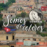 Tontxu - Somos De Colores Popurrí (versión Invental 2021 [Explicit])