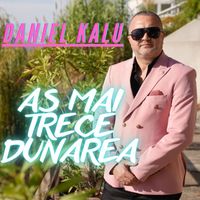Daniel Kalu - As Mai Trece Dunarea