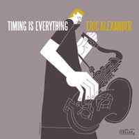 Eric Alexander - Timing Is Everything