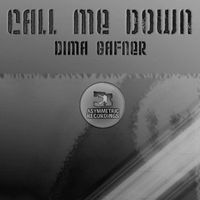 Dima Gafner - Call Me Down