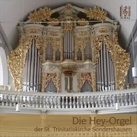 Andreas Fauß - Die Hey-Orgel in Sondershausen