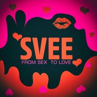 Svee - From Sex to Love