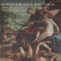 İklim Tamkan & Márton Borsányi - Márton Borsányi: Concerto for 2 Harpsichords in B Minor