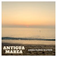 Andre Flores Watson - Antigua Marea