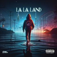 Evol - La La Land (Explicit)