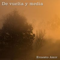 Ernesto Amir - De Vuelta y Media