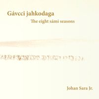 Ensemble Noor - Gávcci jahkodaga / The eight sámi seasons