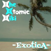 The Atomic Tiki - Exotica