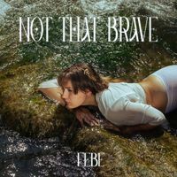 Febe - not that brave