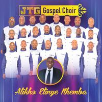 Jtg Gospel Choir - Alikho Elinye Ithemba