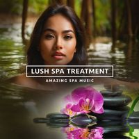Amazing Spa Music - Lush Spa Treatment