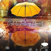Rainy Dreaming - Calmly Falling Elements