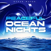 Ocean Waves - Peaceful Ocean Nights
