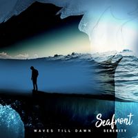 Seafront Serenity - Waves Till Dawn