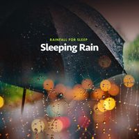 Rainfall For Sleep - Sleeping Rain
