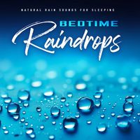 Natural Rain Sounds for Sleeping - Bedtime Raindrops