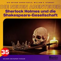 Sherlock Holmes - Sherlock Holmes und die Shakespeare-Gesellschaft (Die neuen Abenteuer, Folge 35)