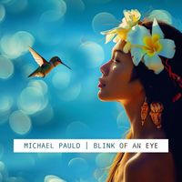 Michael Paulo - Blink of an Eye