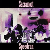 Sacramoot - Speedrun (Explicit)