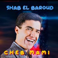 Cheb Mami - SHAB EL BAROUD (Live)