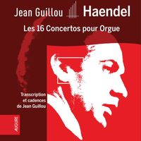 Jean Guillou - Haendel: Les 16 Concertos pour Orgue (Transcription et cadences de Jean Guillou - Live)