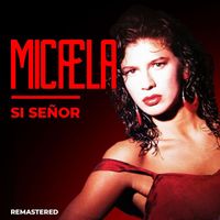 Micaela - Si Señor (Remastered 2024)