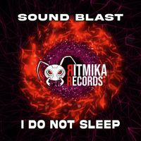 Sound Blast - I Do Not Sleep