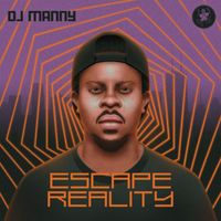DJ Manny - Escape Reality EP