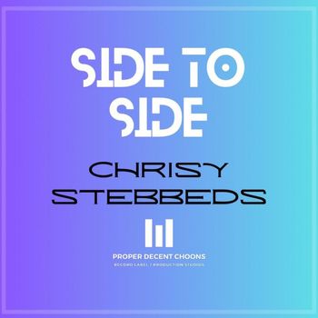 Chrisy Stebbeds - Side To Side