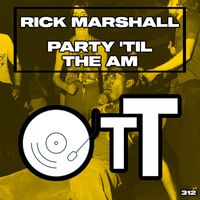 Rick Marshall - Party 'Til The Am