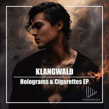 Klangwald - Holograms & Cigarettes EP
