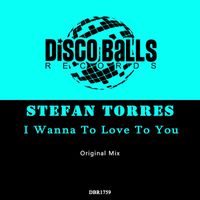 Stefan Torres - I Wanna To Love To You