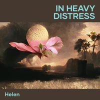 Helen - In Heavy Distress