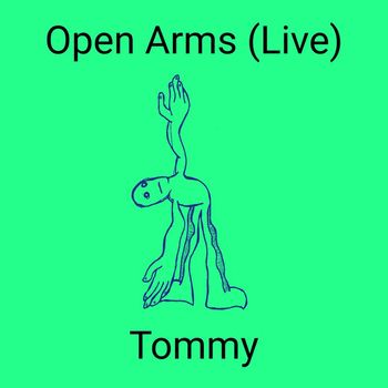 Tommy - Open Arms (Live)