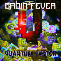 Quantum Twitch - CABIN FEVER (Explicit)