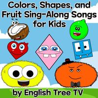 English Tree TV - Colors, Shapes, And Fruit Sing-Along Songs for Kids