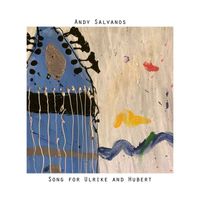 Andy Salvanos - Song for Ulrike and Hubert