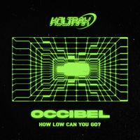 Occibel - How Low Can You Go